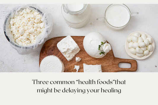 Three common “health foods”that might be delaying your healing